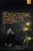 Sensational Subjects - The Dramatization of Experience in the Modern World (Paperback) - John Jervis Photo