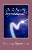 Is It Really Supernatural? (Paperback) - Sandra Snowden Photo