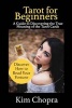 Tarot - Tarot Reading: A Guide to Discovering the True Meaning of the Tarot Cards and How to Read Your Fortune(tarot Witches, Tarot Cards for Beginners, Astrology, Numerology, Palmistry) (Paperback) - Kim Chopra Photo