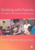 Working with Parents - A Guide for Education Professionals (Paperback) - Carmel Digman Photo