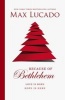 Because of Bethlehem - Love is Born, Hope is Here (Hardcover) - Max Lucado Photo