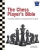 The Chess Player's Bible - Illustrated Strategies for Staying Ahead of the Game (Hardcover, 2nd annotated edition) - James Eade Photo