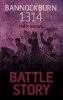 Battle Story: Bannockburn 1314 (Paperback) - Chris Brown Photo