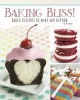 Baking Bliss! - Baked Desserts to Make and Devour (Hardcover) - Jen Besel Photo