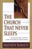 The Church That Never Sleeps (Paperback) - Matthew Barnett Photo