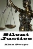 Silent Justice (Paperback) - Alan Swope Photo