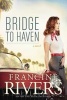 Bridge To Haven (Paperback) - Francine Rivers Photo