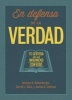 En Defensa de La Verdad - Fe Certera En Un Mundo Confuso (Spanish, Paperback) - Andreas J Kostenberger Photo