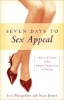 Seven Days to Sex Appeal - How to Be Sexier Without Surgery, Weight Loss, or Cleavage (Paperback) - Eva Margolies Photo