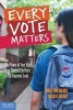 Every Vote Matters - The Power of Your Voice, from Student Elections to the Supreme Court (Paperback) - Tom Jacobs Photo