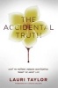 The Accidental Truth - What My Mother's Murder Taught Me About Life (Hardcover) - Laurie Taylor Photo