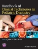 Handbook of Clinical Techniques in Pediatric Dentistry (Paperback) - Jane A Soxman Photo