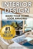 Interior Design - Make Your Home Look Amazing (Luxurious Home Decorating on a Budget) (Paperback) - Ralph Armani Photo