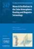 Waves and Oscillations in the Solar Atmosphere (IAU S247) - Heating and Magneto-Seismology (Hardcover, New) - Robert Erdelyi Photo