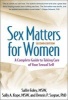 Sex Matters for Women - A Complete Guide to Taking Care of Your Sexual Self (Paperback, 2nd Revised edition) - Sally Foley Photo