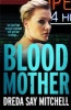 Blood Mother - Flesh and Blood Trilogy (Paperback) - Dreda Say Mitchell Photo