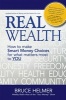 Real Wealth - How to Make Smart Money Choices for What Matters Most to You (Paperback) - Bruce Helmer Photo