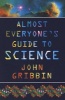 Almost Everyone's Guide To Science - The Universe, Life and Everything (Paperback, New Ed) - John Gribbin Photo