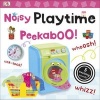 Noisy Playtime Peekaboo! (Board book) - Dk Photo