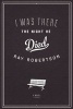 I Was There the Night He Died (Paperback) - Ray Robertson Photo