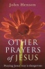 Other Prayers of Jesus (Paperback) - John Henson Photo