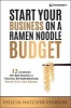 Start Your Business on a Ramen Noodle Budget - 12 Lessons on Becoming a Young Entrepreneur When You Are Broke! (Paperback, 3rd) - Felecia Hatcher Photo