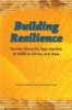 Building Resilience - Human Security Approaches to AIDS in Africa and Asia (Paperback) - Susan Hubbard Photo