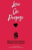 Love on Purpose - Make Your Love Intentional, Deliberate, and on Purpose (Paperback) - Ashley M Coleman Photo