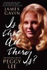 Is That All There is? - The Strange Life of Peggy Lee (Paperback) - James Gavin Photo