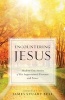 Encountering Jesus - Modern-Day Stories Of His Supernatural Presence And Power (Paperback) - James Stuart Bell Photo