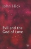 Evil and the God of Love (Paperback) - John Harwood Hick Photo