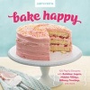 Bake Happy - 100 Playful Desserts with Rainbow Layers, Hidden Fillings, Billowy Frostings, and More (Hardcover) - Judith M Fertig Photo