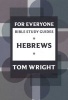 For Everyone Bible Study Guides: Hebrews (Paperback) - Tom Wright Photo