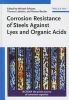 Corrosion Resistance of Steels Against Lyes and Organic Acids (Hardcover) - Michael Schutze Photo