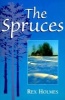 The Spruces (Paperback) - Rex Holmes Photo