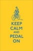 Keep Calm and Pedal on (Hardcover) -  Photo