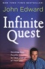 Infinite Quest - Develop Your Psychic Intuition to Take Charge of Your Life (Paperback) - John Edward Photo