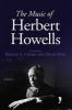 The Music of Herbert Howells (Hardcover) - Phillip A Cooke Photo