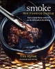 Smoke - New Firewood Cooking (Hardcover) - Tim Byres Photo