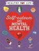 Self-Esteem and Mental Health (Hardcover, Illustrated edition) - Anna Claybourne Photo