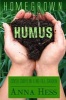 Homegrown Humus - Cover Crops in a No-Till Garden (Paperback) - Anna Hess Photo