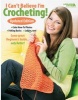 I Can't Believe I'm Crocheting! (Paperback, Revised edition) - Leisure Arts Photo