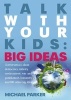 Talk With Your Kids - Big Ideas (Paperback) - Michael Parker Photo