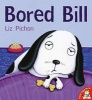 Bored Bill (Paperback, New edition) - Liz Pichon Photo