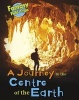 A Journey to the Centre of the Earth - Fantasy Field Trips (Paperback) - Claire Throp Photo