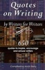 Quotes on Writing by Writers for Writers - 650 Quotes to Inspire, Encourage and Amuse Writers (Paperback) - Dragonflight Publishing Photo