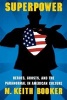 Superpower - Heroes, Ghosts, and the Paranormal in American Culture (Paperback) - M Keith Booker Photo