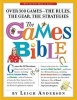 The Games Bible - Over 300 Games - the Rules, the Gear, the Strategies (Paperback) - Leigh Anderson Photo