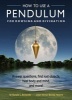 How to Use a Pendulum for Dowsing and Divination - Answer Questions, Find Lost Objects, Heal Body and Mind, and More! (Paperback) - Ronald L Bonewitz Photo