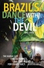 Brazil's Dance with the Devil (Updated Olympics Edition) - The World Cup, the Olympics, and the Struggle for Democracy (Paperback, 2nd Revised edition) - Dave Zirin Photo